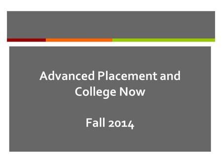Advanced Placement and College Now Fall 2014. College Trig/Algebra Math Class  Not part of the College Now program. Called Quick Step Plus.  Teachers.