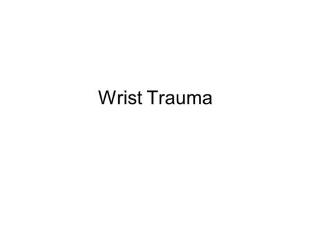 Wrist Trauma. Fractures and Dislocations of the Wrist Clinically point tenderness over the wrist with >20% loss of grip strength are good physical indicators.