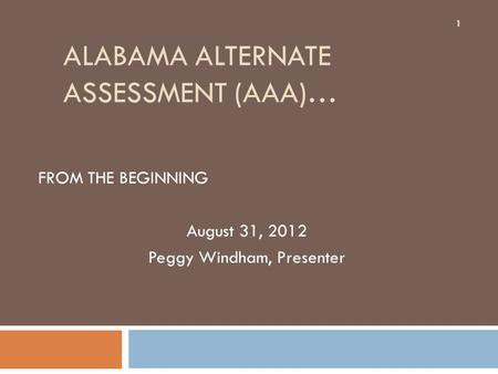 Alabama Alternate Assessment (AAA)…