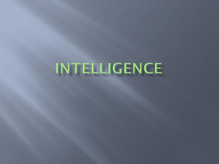  What makes a good intelligence test?  Do Intelligence Tests actually measure intelligence?