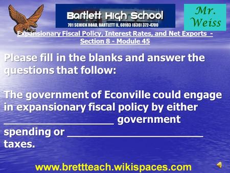 Mr. Weiss Expansionary Fiscal Policy, Interest Rates, and Net Exports - Section 8 - Module 45 Please fill in the blanks and answer the questions that.