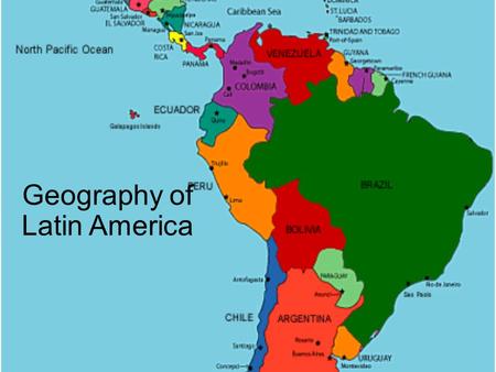 Geography of Latin America. Latin America Latin America has 20 countries – Colonized by Spain & Portugal – Large, diverse populations 618 million people.