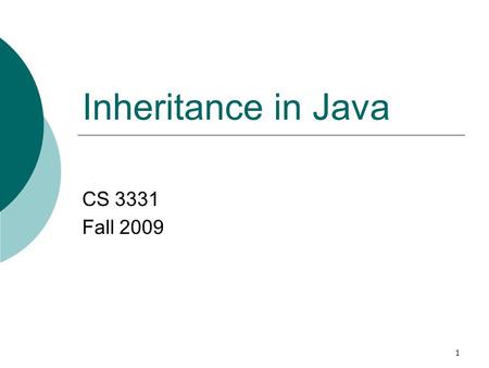 1 Inheritance in Java CS 3331 Fall 2009. 2 Outline  Overloading  Inheritance and object initialization  Subtyping  Overriding  Hiding.