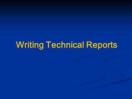 Writing Technical Reports