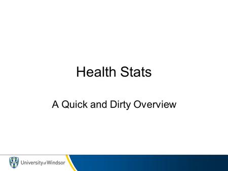 Health Stats A Quick and Dirty Overview. Where does data come from? Public: governments, inter-governmental organizations like the UN and the World Bank.