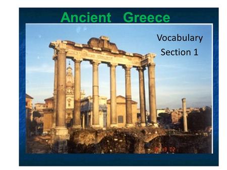 Ancient Greece Vocabulary Section 1. Crete Island off the South East coast of Greece.