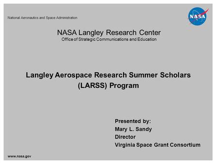 National Aeronautics and Space Administration www.nasa.gov NASA Langley Research Center Office of Strategic Communications and Education Langley Aerospace.