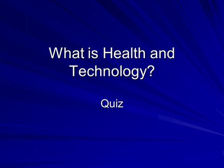What is Health and Technology?