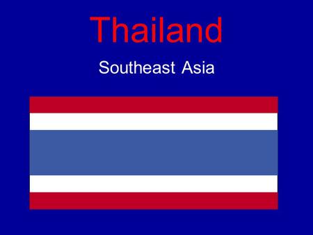 Thailand Southeast Asia About Thailand Introduction: A unified Thai kingdom was established in the mid- 14th century. Known as Siam until 1939, Thailand.