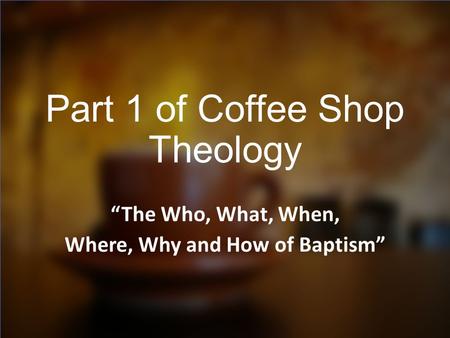 Part 1 of Coffee Shop Theology