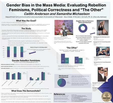 Gender Bias in the Mass Media: Evaluating Rebellion Feminisms, Political Correctness and “The Other” Caitlin Anderson and Samantha Michaelson Funding for.
