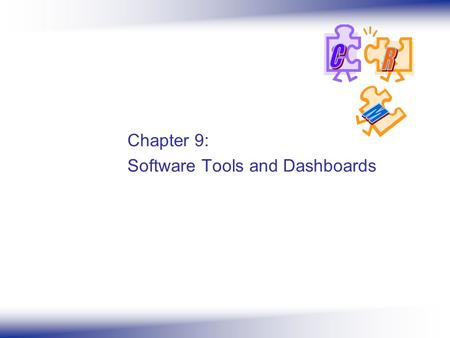 Chapter 9: Software Tools and Dashboards. 2 V. Kumar and W. Reinartz – Customer Relationship Management Overview Topics discussed  CRM Implementation.