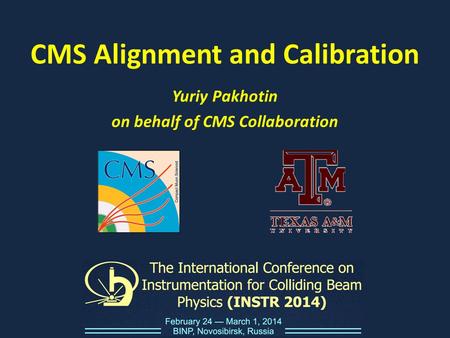 CMS Alignment and Calibration Yuriy Pakhotin on behalf of CMS Collaboration.
