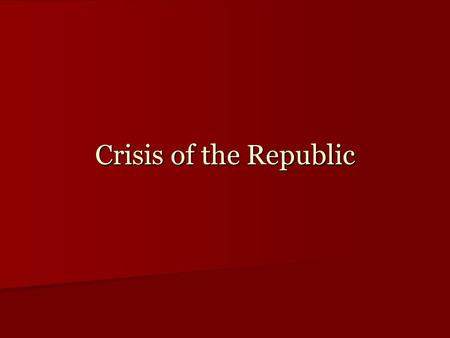 Crisis of the Republic. The Expanse of the Roman “Republic”