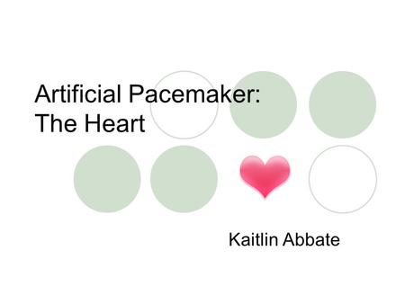 Artificial Pacemaker: The Heart