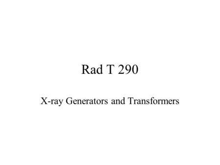 X-ray Generators and Transformers