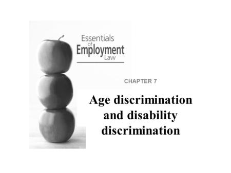 CHAPTER 7 Age discrimination and disability discrimination.
