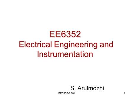 EE6352 Electrical Engineering and Instrumentation
