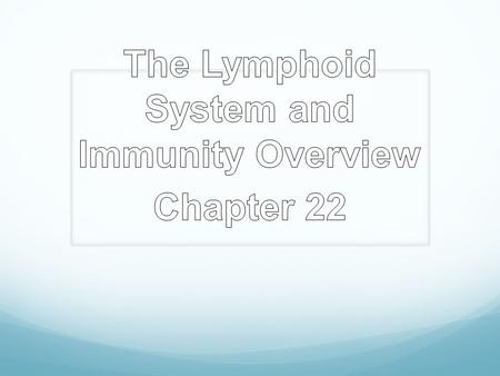 The Lymphoid System and Immunity Overview