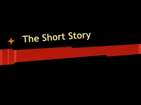 The Short Story. Objective By the end of tomorrow, students will be able to: -Define literary terms as they apply to short stories.