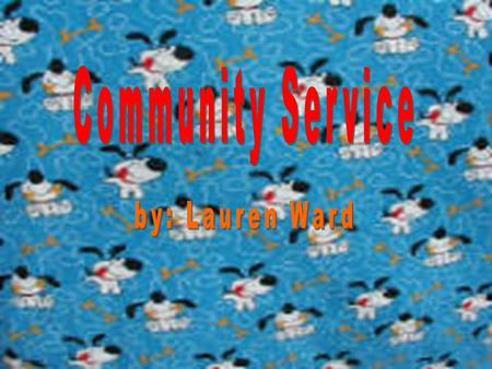 Community Service By: Lauren Ward. Past Community Service Victory for Victoria Carwash Victory for Victoria Run Adopt a child for Christmas Toys for Tots.
