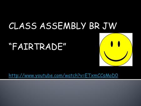 CLASS ASSEMBLY BR JW “FAIRTRADE”