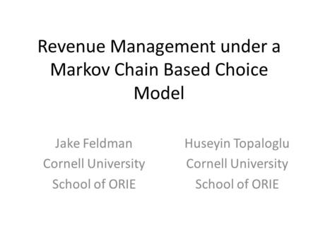 Revenue Management under a Markov Chain Based Choice Model