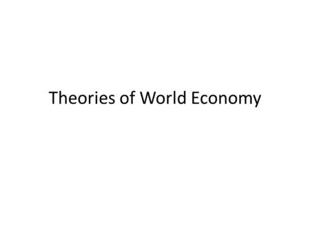 Theories of World Economy. Agenda The Heckscher–Ohlin theory Leontief’s paradox Theorem Ribchinsky.