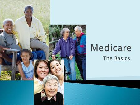 The Basics.  More than 100 million Americans receive care that is financed through Medicare, Medicaid, or the Children’s Health Insurance Program (CHIP)