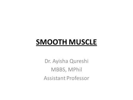 Dr. Ayisha Qureshi MBBS, MPhil Assistant Professor