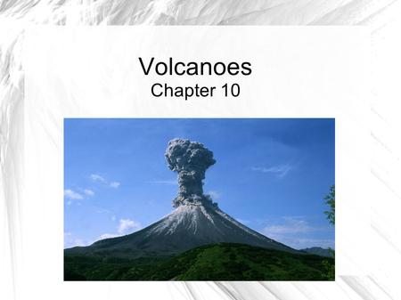 Volcanoes Chapter 10.