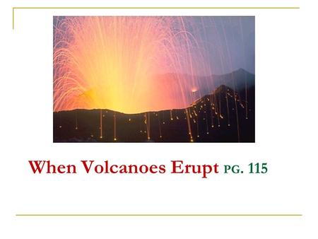 When Volcanoes Erupt PG. 115