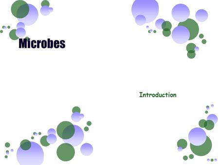 Microbes Introduction.