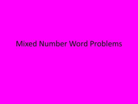 Mixed Number Word Problems. A girl is 6 ½ years old. Her brother is 4 ⅜ younger than she is. How old is her brother?