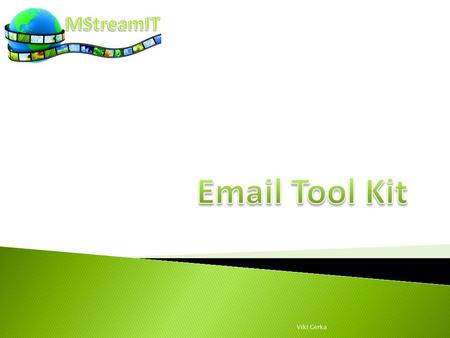 Email Tool Kit Viki Gerka.