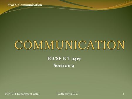 COMMUNICATION IGCSE ICT 0417 Section 9.