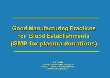 Good Manufacturing Practices for Blood Establishments