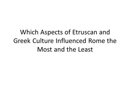 Did Not Influence Rome Greek Philosophy Greek Pottery