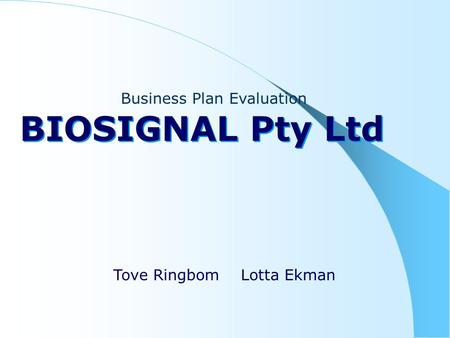 BIOSIGNAL Pty Ltd Tove Ringbom Lotta Ekman Business Plan Evaluation.