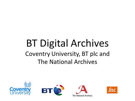 BT Digital Archives Coventry University, BT plc and The National Archives.