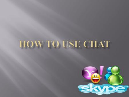  Chat has enormous potential to link students around the world, in real time. It is technology that many learners will often be familiar with and will.