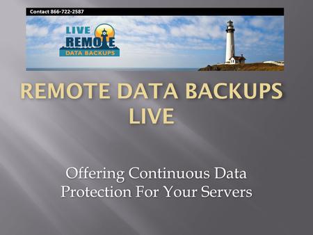 Offering Continuous Data Protection For Your Servers.