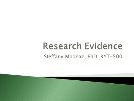 Steffany Moonaz, PhD, RYT-500.  The emerging evidence since 2011…