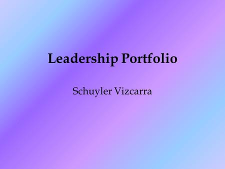 Leadership Portfolio Schuyler Vizcarra. Biography Schuyler Vizcarra was born and raised in Las Cruces, New Mexico. Schuyler attended Mayfield High school.
