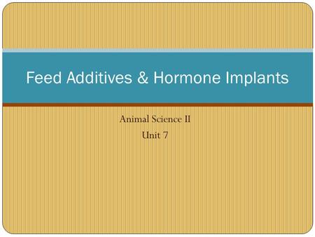 Feed Additives & Hormone Implants