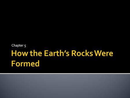 How the Earth’s Rocks Were Formed