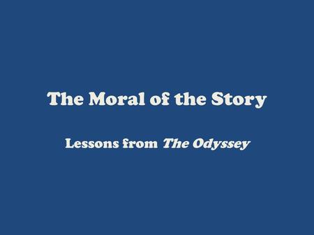 Lessons from The Odyssey