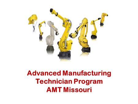 Advanced Manufacturing Technician Program AMT Missouri.