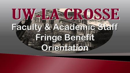 Faculty & Academic Staff Fringe Benefit Orientation.