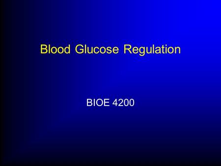 Blood Glucose Regulation BIOE 4200. Glucose Regulation Revisited input: desired blood glucose output: actual blood glucose error: desired minus measured.